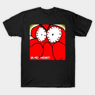 Bad Host T-Shirt